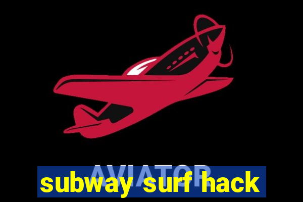 subway surf hack